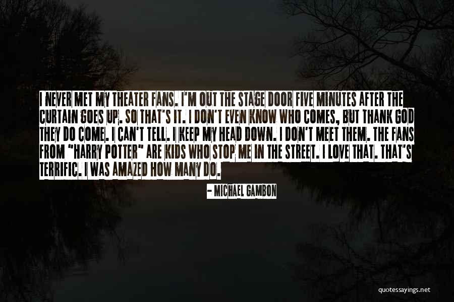 Love Is A One Way Street Quotes By Michael Gambon Love Is A One Way Street Quotes By Michael Gambon