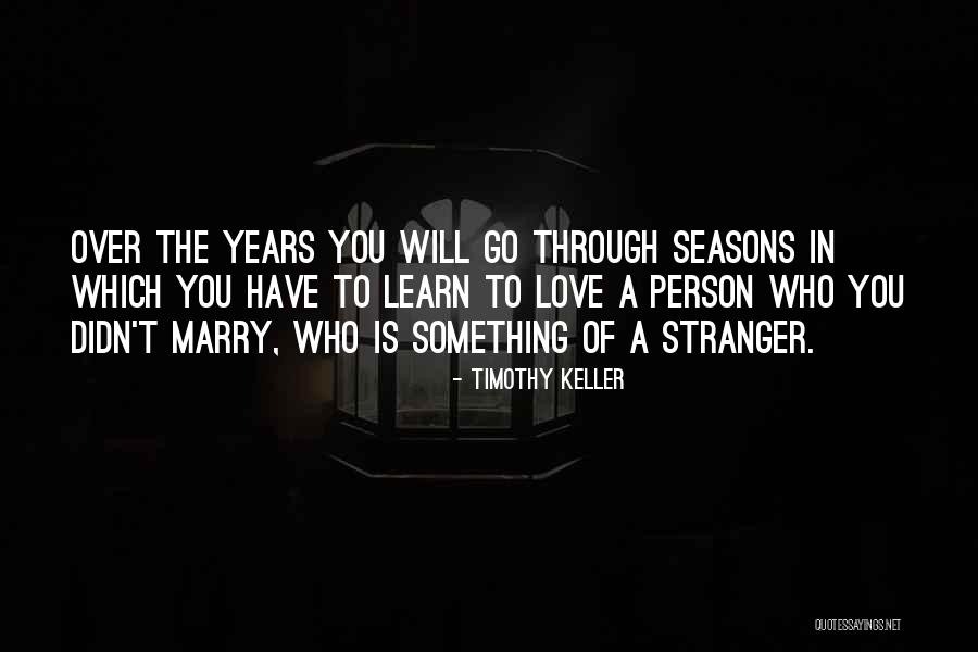 Love Is A Stranger Quotes By Timothy Keller Love Is A Stranger Quotes By Timothy Keller
