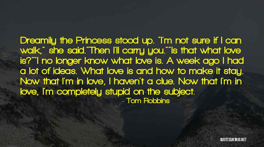 Love Is A Stupid Thing Quotes By Tom Robbins