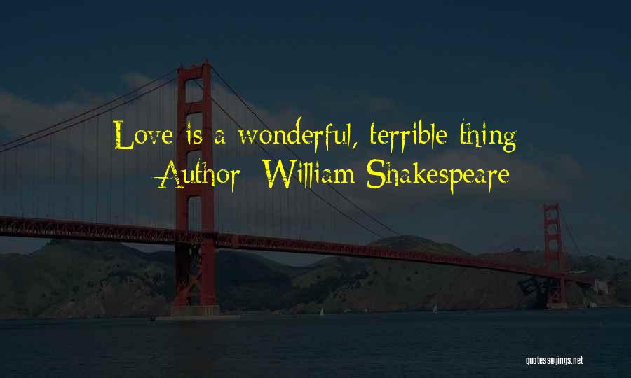 Love Is A Wonderful Thing Quotes By William Shakespeare