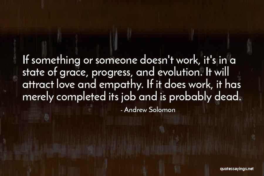 Love Is A Work In Progress Quotes By Andrew Solomon Love Is A Work In Progress Quotes By Andrew Solomon