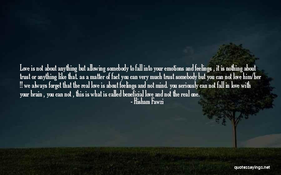 Love Is About Trust Quotes By Hisham Fawzi Love Is About Trust Quotes By Hisham Fawzi