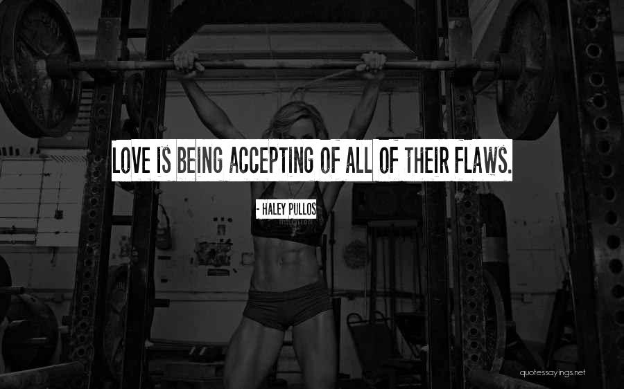 Love Is Accepting Quotes By Haley Pullos Love Is Accepting Quotes By Haley Pullos