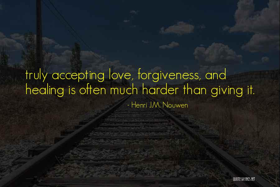 Love Is Accepting Quotes By Henri J.M. Nouwen Love Is Accepting Quotes By Henri J.M. Nouwen