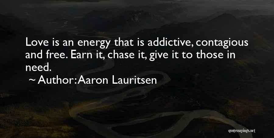 Love Is Addictive Quotes By Aaron Lauritsen