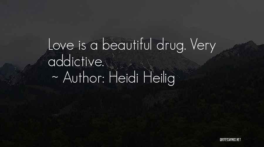 Love Is Addictive Quotes By Heidi Heilig