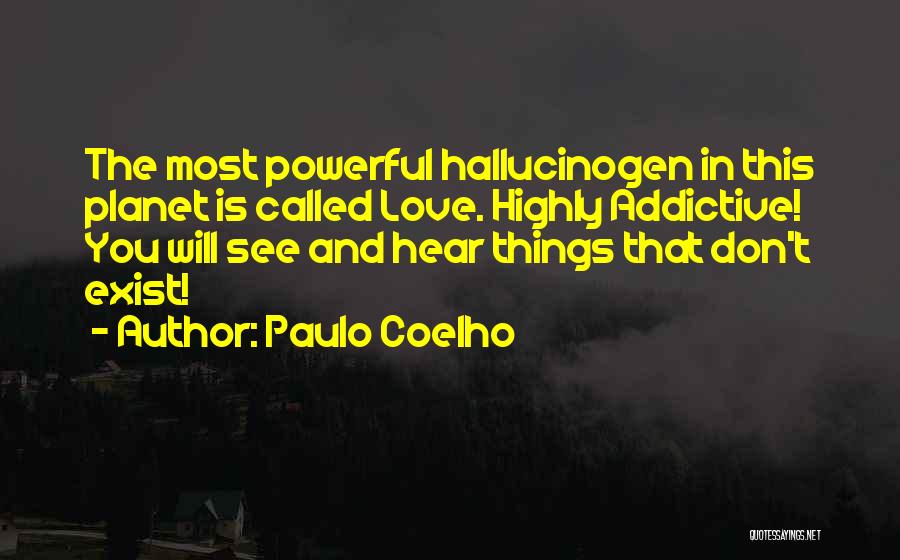 Love Is Addictive Quotes By Paulo Coelho