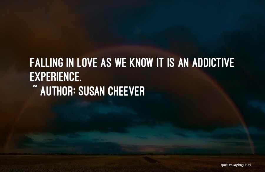 Love Is Addictive Quotes By Susan Cheever