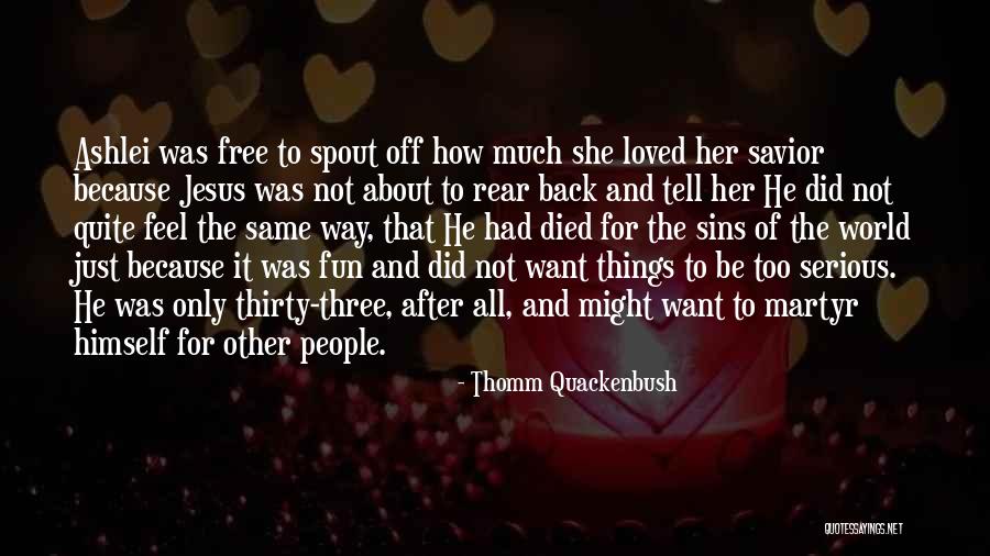 Love Is All About Sacrifice Quotes By Thomm Quackenbush