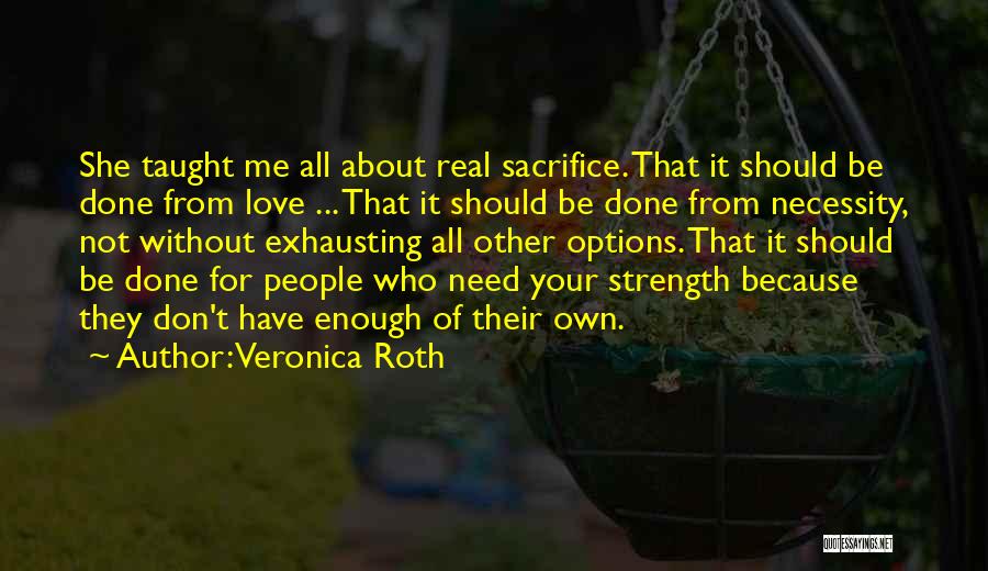 Love Is All About Sacrifice Quotes By Veronica Roth