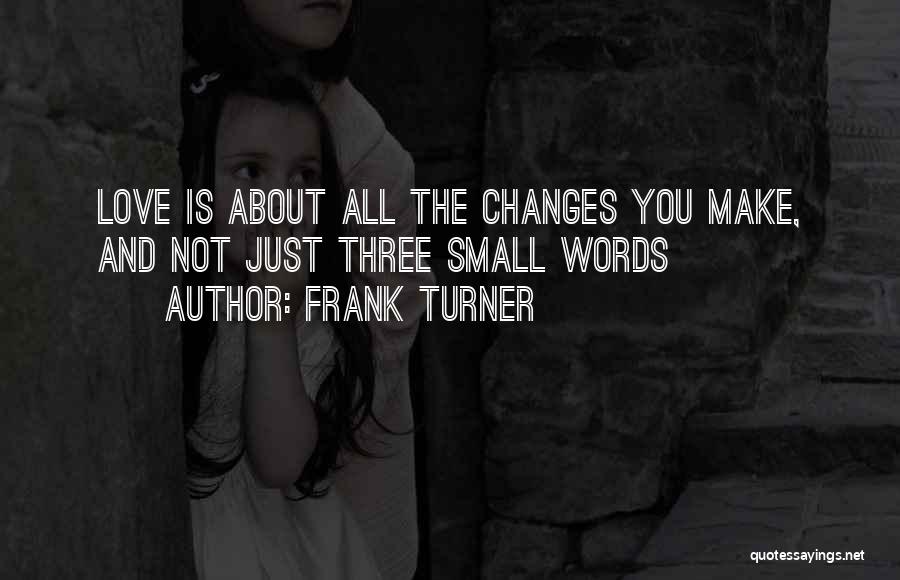 Love Is All About You Quotes By Frank Turner