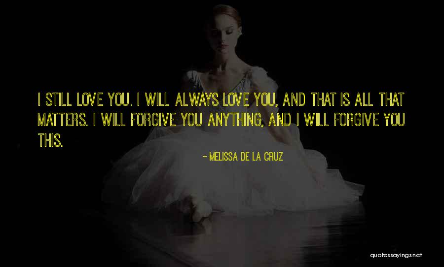 Love Is All That Matters Quotes By Melissa De La Cruz