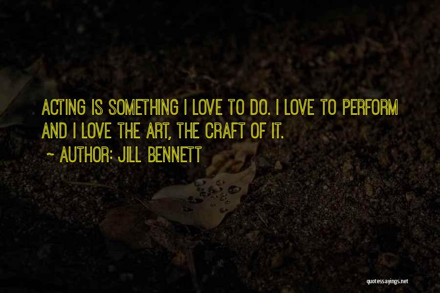 Love Is Art Quotes By Jill Bennett