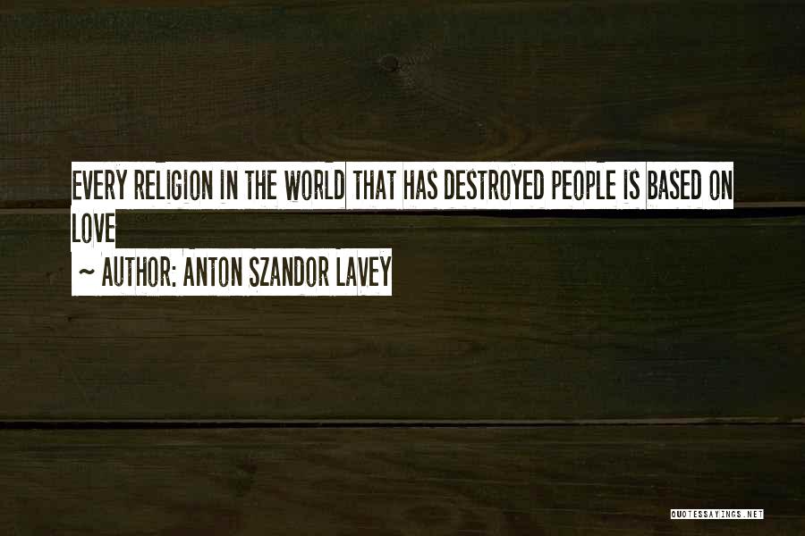 Love Is Based On Quotes By Anton Szandor LaVey