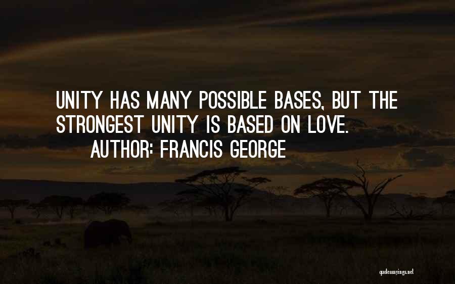 Love Is Based On Quotes By Francis George