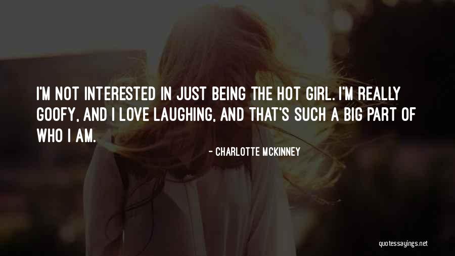 Love Is Being Goofy Quotes By Charlotte McKinney