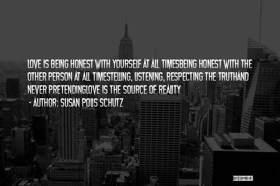 Love Is Being Honest Quotes By Susan Polis Schutz