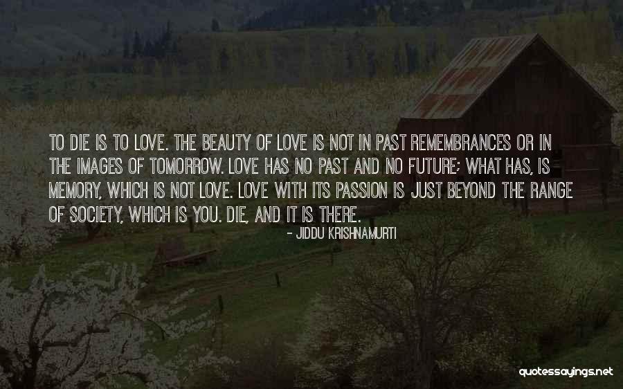 Love Is Beyond Quotes By Jiddu Krishnamurti Love Is Beyond Quotes By Jiddu Krishnamurti