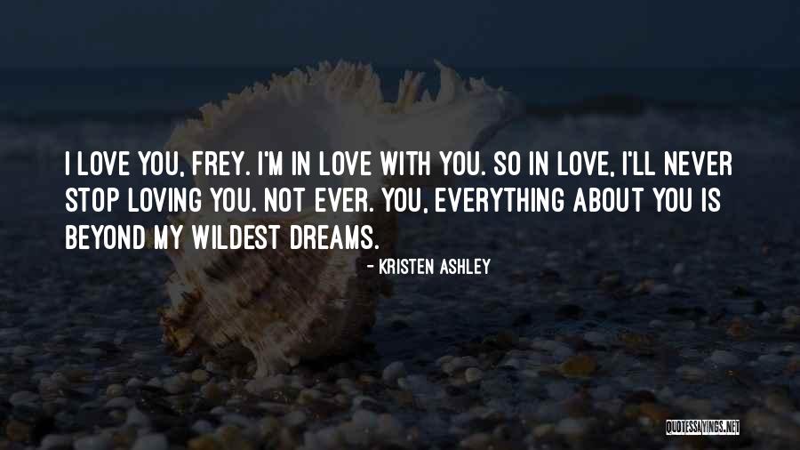 Love Is Beyond Quotes By Kristen Ashley Love Is Beyond Quotes By Kristen Ashley