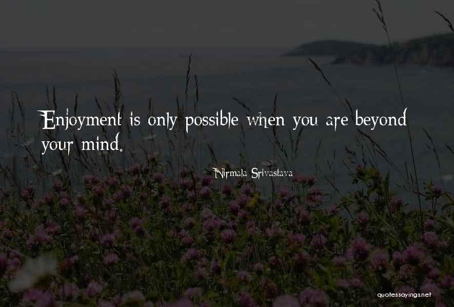 Love Is Beyond Quotes By Nirmala Srivastava Love Is Beyond Quotes By Nirmala Srivastava