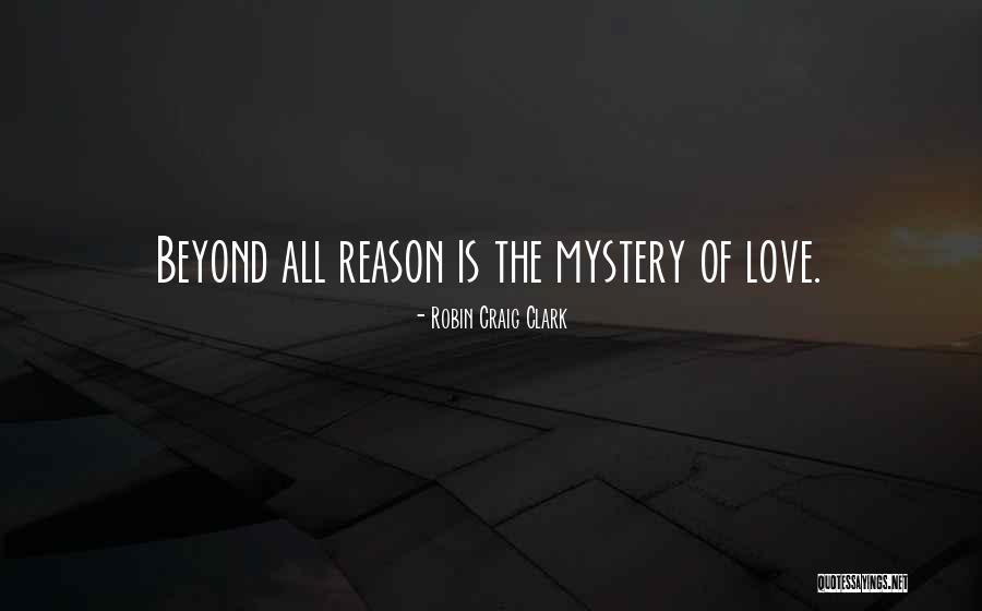 Love Is Beyond Quotes By Robin Craig Clark Love Is Beyond Quotes By Robin Craig Clark