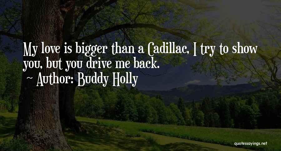 Love Is Bigger Quotes By Buddy Holly