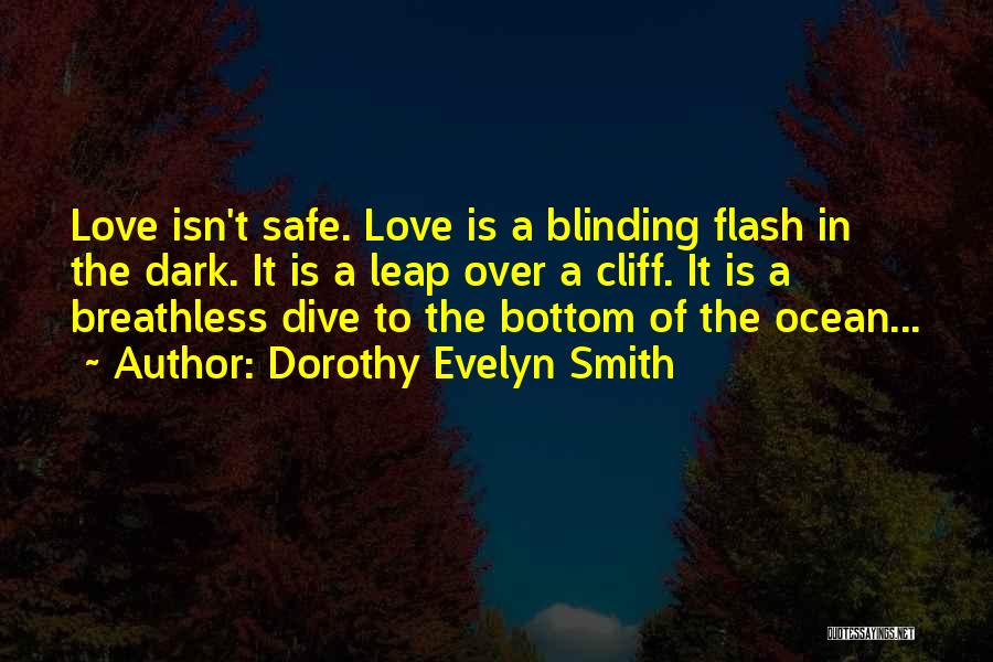 Love Is Blinding Quotes By Dorothy Evelyn Smith