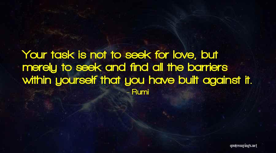 Love Is Built Quotes By Rumi Love Is Built Quotes By Rumi