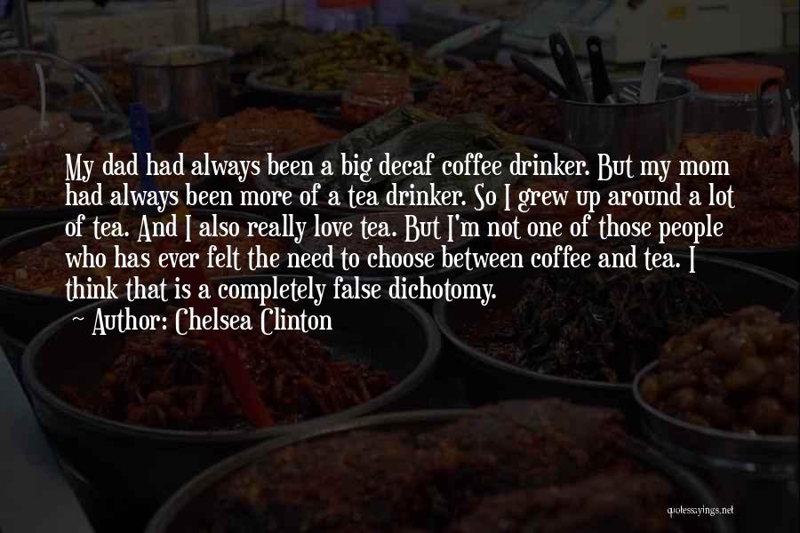 Love Is Coffee Quotes By Chelsea Clinton