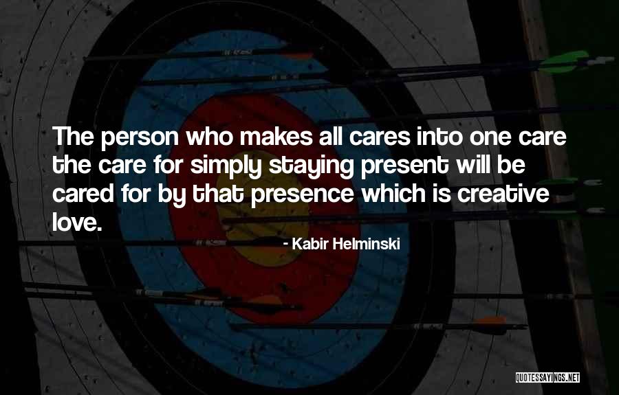 Love Is Creative Quotes By Kabir Helminski Love Is Creative Quotes By Kabir Helminski