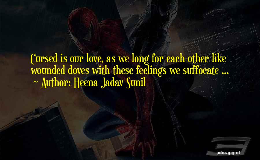 Love Is Cursed Quotes By Heena Jadav Sunil
