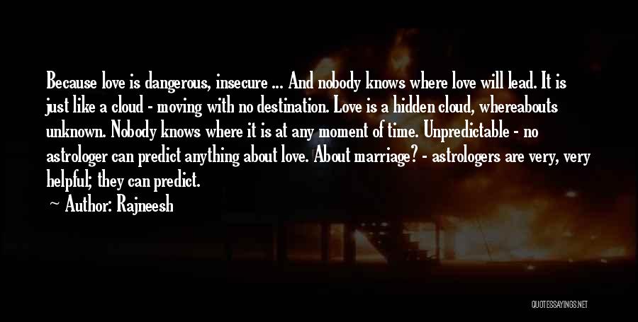 Love Is Dangerous Quotes By Rajneesh