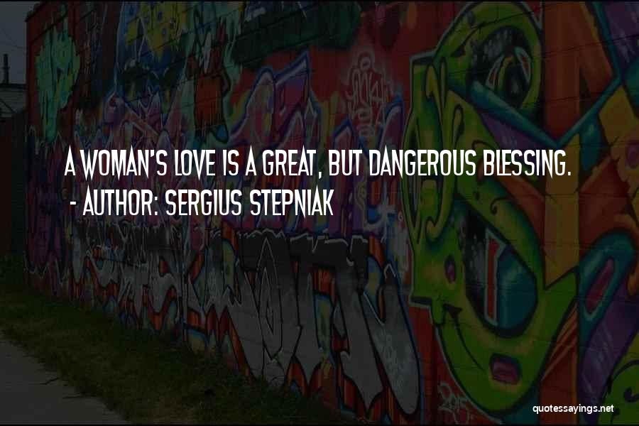 Love Is Dangerous Quotes By Sergius Stepniak