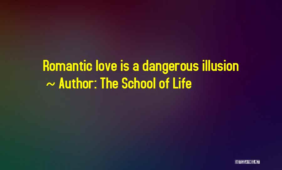 Love Is Dangerous Quotes By The School Of Life
