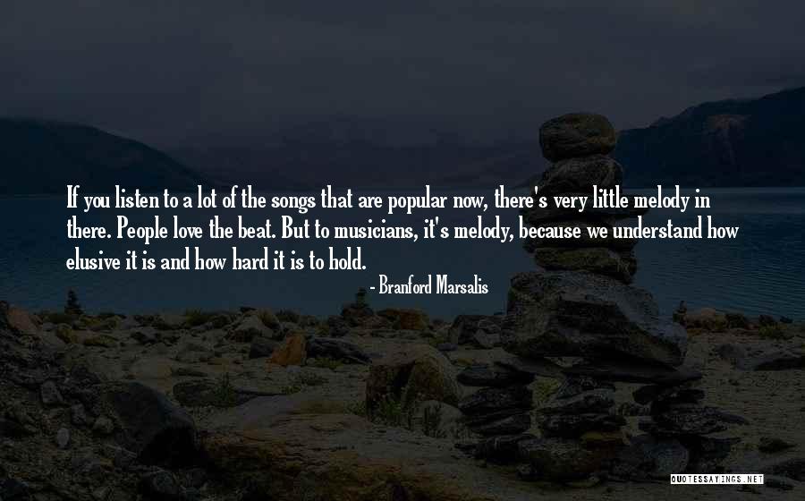 Love Is Elusive Quotes By Branford Marsalis Love Is Elusive Quotes By Branford Marsalis