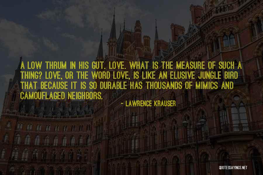Love Is Elusive Quotes By Lawrence Krauser Love Is Elusive Quotes By Lawrence Krauser