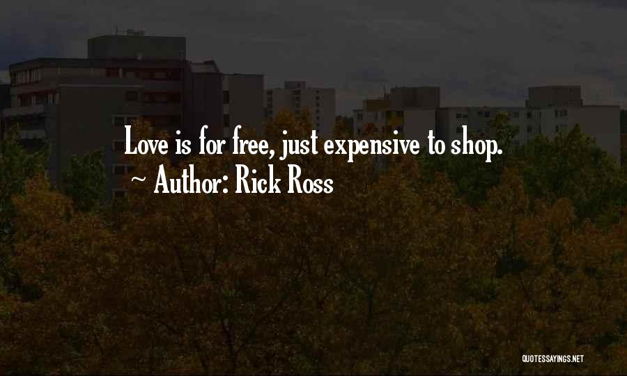 Love Is Expensive Quotes By Rick Ross