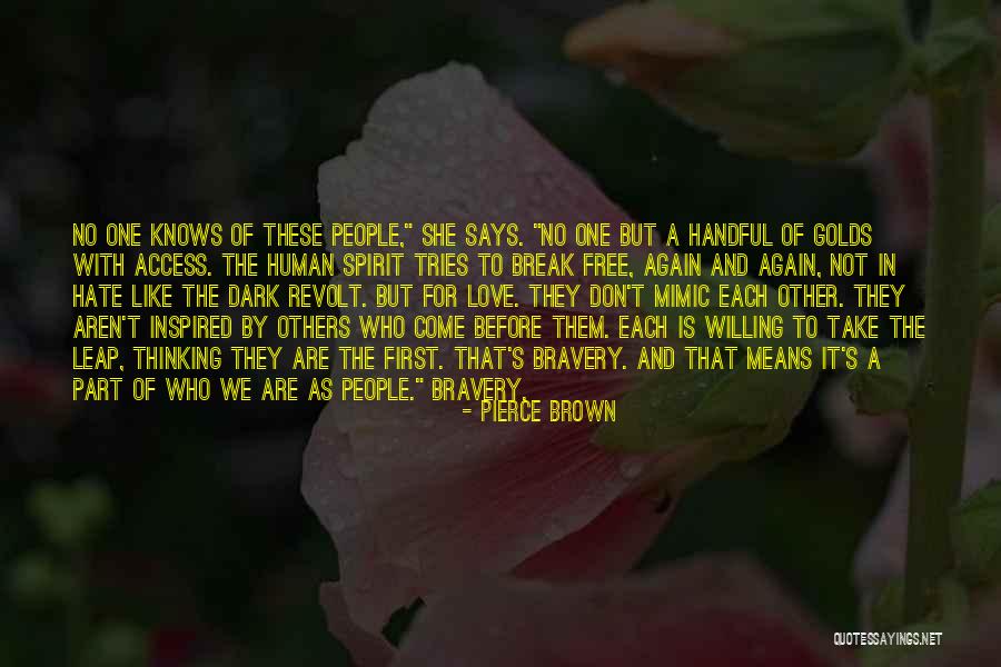 Love Is For Free Quotes By Pierce Brown Love Is For Free Quotes By Pierce Brown