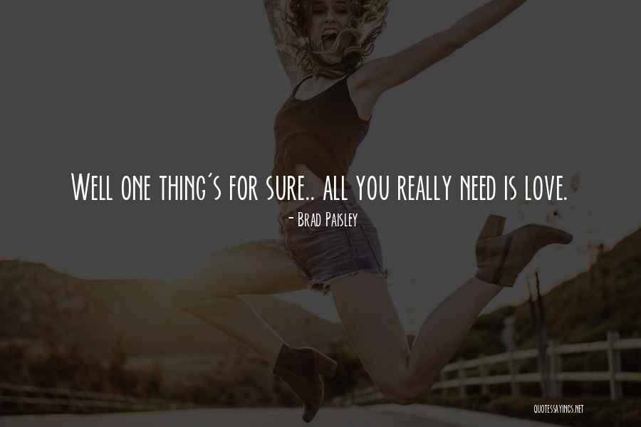 Love Is For You Quotes By Brad Paisley
