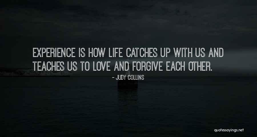 Love Is Forgiving Quotes By Judy Collins Love Is Forgiving Quotes By Judy Collins