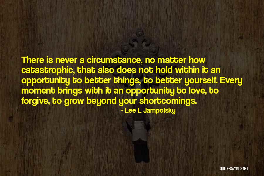 Love Is Forgiving Quotes By Lee L Jampolsky Love Is Forgiving Quotes By Lee L Jampolsky