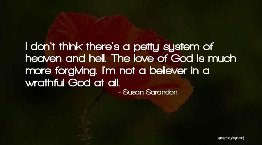 Love Is Forgiving Quotes By Susan Sarandon Love Is Forgiving Quotes By Susan Sarandon
