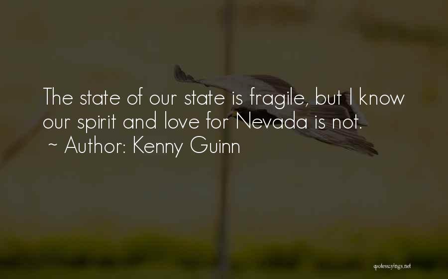 Love Is Fragile Quotes By Kenny Guinn