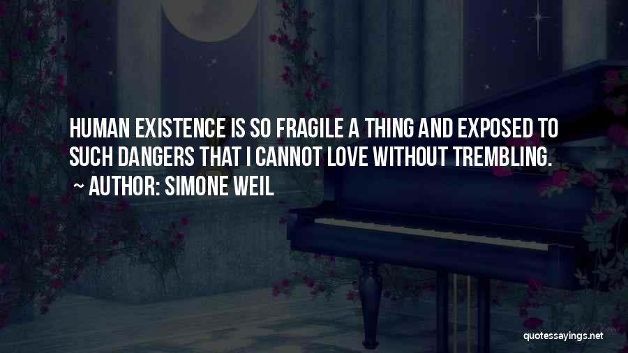 Love Is Fragile Quotes By Simone Weil