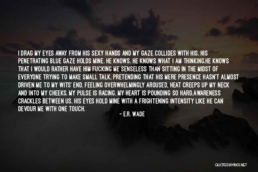 Love Is Frightening Quotes By E.R. Wade