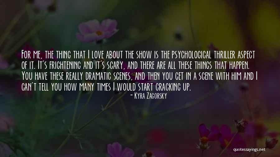 Love Is Frightening Quotes By Kyra Zagorsky