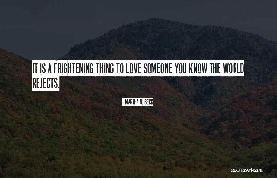 Love Is Frightening Quotes By Martha N. Beck