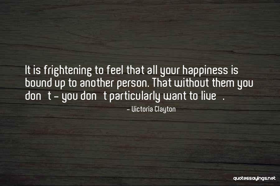 Love Is Frightening Quotes By Victoria Clayton