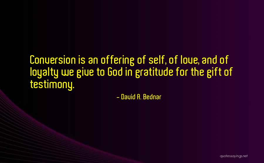 Love Is Gift Of God Quotes By David A. Bednar