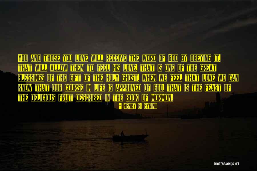 Love Is Gift Of God Quotes By Henry B. Eyring Love Is Gift Of God Quotes By Henry B. Eyring